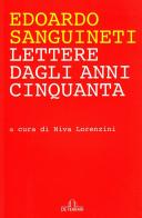 Lettere dagli anni Cinquanta di Edoardo Sanguineti edito da De Ferrari