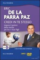 Credi in te stesso. Impara il potere della mente per te e i tuoi figli. DVD di Eric De La Parra Paz edito da Macrovideo