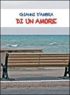 Di un amore di Gianni D'Ambra edito da & MyBook
