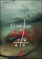 Le sette figlie di Lilith di Danilo Arioli edito da Mjm Editore