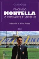 Vincenzo Montella. La costruzione di un sogno di Giulio Giusti edito da Ultra