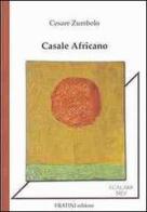 Casale africano di Cesare Zumbolo edito da Fratini