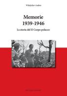 Memorie. 1936-1946. La storia del «Il corpo polacco» di Wladyslaw Anders edito da Bacchilega Editore