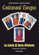Centravanti Europeo. La storia di Gerry Hitchens di Simon Goodyear, Marcus Hitchens edito da Geo Edizioni