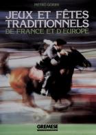 Jeux et fêtes traditionnels de France et d'Europe di Pietro Gorini edito da Gremese Editore