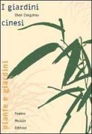 I giardini cinesi. Nuova ediz. di Chen Congzhou edito da Franco Muzzio Editore