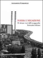 Poesia e negazione. Di alcune voci dell'avanguardia letteraria italiana di Alessandro Romanello edito da Vicolo del Pavone