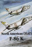 North American (Fiat) F-86K. Ediz. italiana e inglese di Nicola Malizia edito da IBN