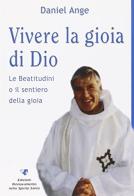 Vivere la gioia di Dio di Daniel Ange edito da Servizi RnS