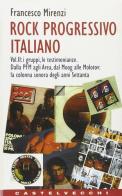 Rock progressivo italiano vol.2 di Francesco Mirenzi edito da Castelvecchi