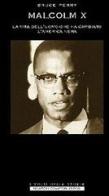 Malcolm X di Bruce Perry edito da Newton Compton