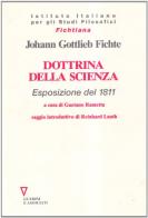 Dottrina della scienza (esposizione del 1811) di J. Gottlieb Fichte edito da Guerini e Associati