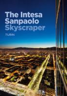 The Intesa Sanpaolo skyscraper. Turin di Renzo Piano, Andrea Rolando edito da Antiga Edizioni