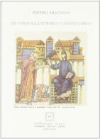 De viris illustribus casinensibus di Diacono Pietro edito da Ciolfi