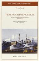 Meridionalismo critico. Scritti sulla questione meridionale (1945-1973) di Bruno Caizzi edito da Lacaita