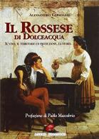 Il Rossese di Dolceacqua. Il vino, il territorio di produzione, la storia di Alessandro Carassale edito da Atene Edizioni