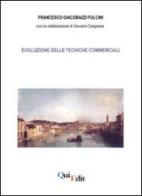 Evoluzione delle tecniche commerciali di Francesco Giacobazzi, Giovanni Colognese edito da QuiEdit