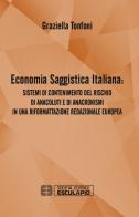 Economia saggistica italiana. Sistemi di contenimento del rischio di anacoluti e di anacronismi in una riformattazione redazionale europea di Graziella Tonfoni edito da Esculapio