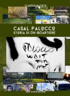 Casal Palocco. Storia di un quartiere di Claudio Razeto edito da S&M