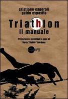 Triathlon. Il manuale di Cristiano Caporali, Guido Esposito edito da Miraggi Edizioni