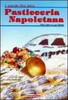 Il grande libro della pasticceria napoletana di Lya Ferretti, Piero Serra edito da Scuola di Fumetto