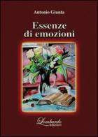 Essenze di emozioni di Antonio Giunta edito da Lombardo Edizioni