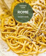 Rome favourite recipes. Traditional cooking di Carla Magrelli, Barbara Santoro edito da Sime Books