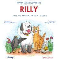 Rilly. Le storie del cane diventato virtuoso di Maria Luisa Donatiello edito da Tau