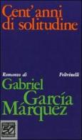 Cent'anni di solitudine. Ediz. speciale di Gabriel García Márquez edito da Feltrinelli