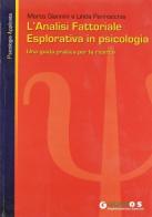 L' analisi fattoriale esplorativa in psicologia di Marco Giannini, Linda Pannocchia edito da Giunti Psychometrics
