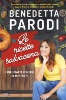 Le ricette salvacena. I miei piatti sfiziosi in 15 minuti di Benedetta Parodi edito da Rizzoli