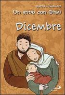 Un anno con Gesù. Dicembre di Silvia Vecchini edito da San Paolo Edizioni