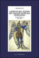 I disegni del Teatro del Maggio musicale fiorentino. Inventario vol.1 di Moreno Bucci edito da Olschki