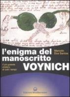 L' enigma del manoscritto Voynich. Il più grande mistero di tutti i tempi di Marcelo Dos Santos edito da Edizioni Mediterranee