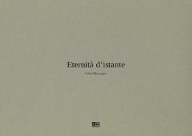 Eternità d'istante. Ediz. illustrata di Fabio Maccagno edito da KC Edizioni