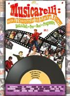 Musicarelli: cinema e sceneggiati con cantanti e gruppi Rock & Roll - Pop - Beat - Progressive vol.1 edito da Youcanprint
