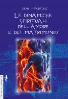 Le dinamiche spirituali dell'amore e del matrimonio di Dion Fortune edito da Anguana Edizioni