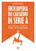 Enciclopedia dei calciatori di serie A. Ediz. a colori vol.1 di Alessandro Michel edito da Gianluca Iuorio Urbone Publishing