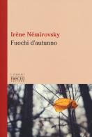 Fuochi d'autunno di Irène Némirovsky edito da Foschi (Santarcangelo)
