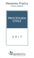 Procedura civile 2017 edito da Memento Francis Lefebvre