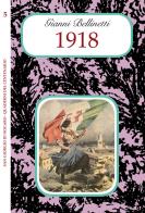 1918 di Gianni Bellinetti edito da Editreg