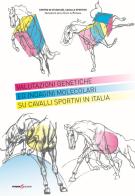 Valutazioni genetiche ed indagini molecolari su cavalli sportivi in Italia edito da Futura Libri