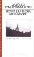 Proust e la teoria del romanzo di Mariolina Bongiovanni Bertini edito da Bollati Boringhieri