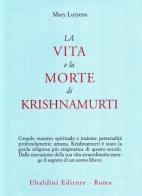 La vita e la morte di Krishnamurti di Mary Lutyens edito da Astrolabio Ubaldini