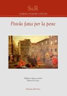 Pistola fatta per la peste. Ediz. critica di Lorenzo Di Filippo Strozzi edito da Edizioni dell'Orso