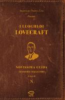I luoghi di Lovecraft. Novissima guida ad uso del viaggiatore di Imaginary Travel Ltd. edito da Edizioni NPE
