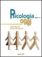 Psicologia oggi. Per le Scuole superiori di Adele Bianchi, Parisio Di Giovanni edito da Paravia