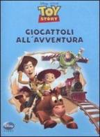 Toy Story. Giocattoli all'avventura. Ediz. illustrata edito da Disney Libri