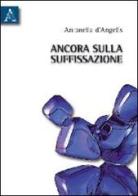 Ancora sulla suffissazione di Antonella D'Angelis edito da Aracne