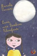 Luna, una bambina filosofante. Ediz. illustrata di Marcela Variani edito da NeP edizioni